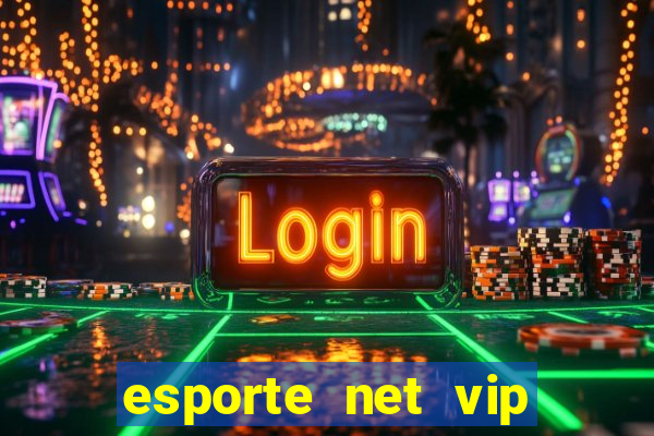 esporte net vip bet apostas